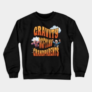 Gravity Defying Grandparents, thrilling Crewneck Sweatshirt